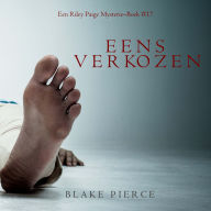 Eens verkozen (een Riley Paige Mysterie-Boek #17): Digitaal voorgelezen door een electronisch gegenereerde stem