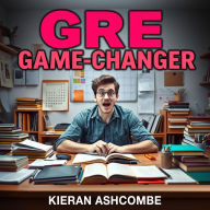 GRE Game-Changer: Secrets to Unstoppable Success: 