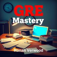 GRE Mastery: Unlocking Easy Strategies for Success: 