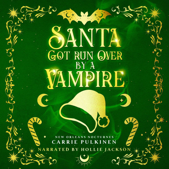 Santa Got Run Over by a Vampire: A Frightfully Funny Paranormal Romantic Comedy