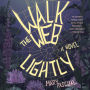 Walk the Web Lightly: A Novel