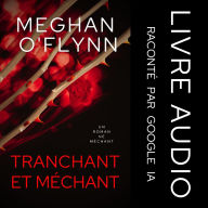Tranchant et Méchant: Un Roman Né Méchant (Tome 1)