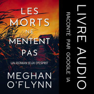 Les Morts Ne Mentent Pas: Un Roman Jeux d'Esprit (Tome 3)