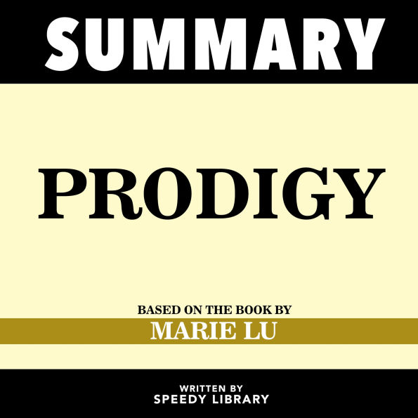 Summary - Prodigy: Based On The Book By Marie Lu