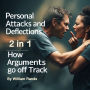 Personal Attacks and Deflections: How Arguments Go Off Track (2 in 1)