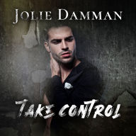 Take Control: Dark High School Bully Romance