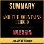 Summary - And The Mountains Echoed: Based On The Book By Khaled Hosseini