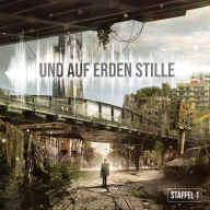 Und auf Erden Stille - Staffel 1 (Abridged)