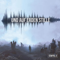 Und auf Erden Stille - Staffel 2 (Abridged)