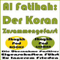 Al Fatihah - Der Koran Zusammengefasst