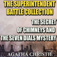The Superintendent Battle Collection: The Secret of Chimneys and The Seven Dials Mystery