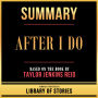 Summary - After I Do: Based On The Book By Taylor Jenkins Reid