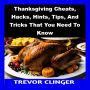Thanksgiving Cheats, Hacks, Hints, Tips, And Tricks That You Need To Know