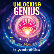Unlocking Genius: Simple Secrets to Embrace Every Mind's Potential: Elevate your learning! Dive into captivating audio insights to unlock every mind's genius potential.