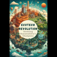EcoTech Revolution: Unveiling Sustainability's Champions