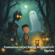 Frankenstein och det Hemliga Skogsäventyret: Berättelsen och dess ljudeffekter är skapade av barn, med stöd av författare och sammansatt av AI