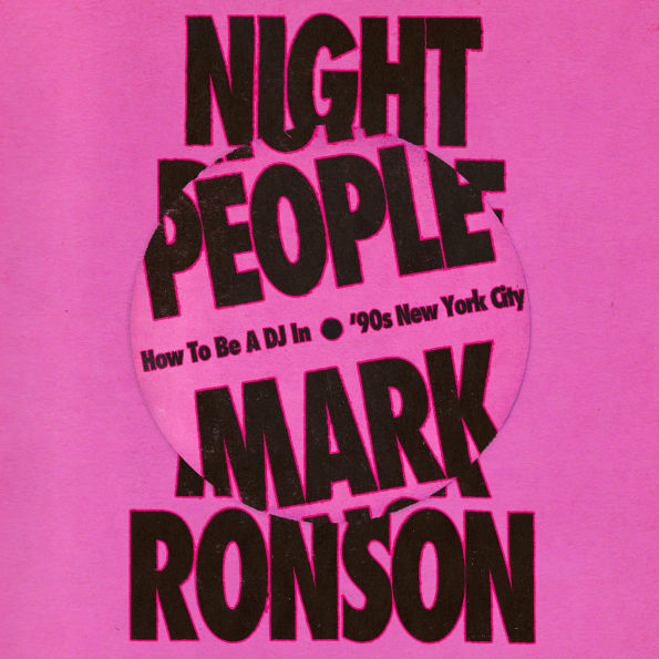 Night People: How to Be a DJ in '90s New York City