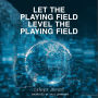 Let the Playing Field Level the Playing Field