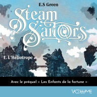 Steam Sailors (Tome 1) avec le préquel Les Enfants de la fortune qui revient aux origines de l'Héliotrope