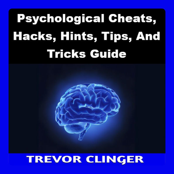 Psychological Cheats, Hacks, Hints, Tips, And Tricks Guide