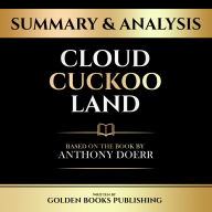 Summary & Analysis - Cloud Cuckoo Land: Based On The Book By Anthony Doerr