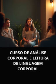 CURSO DE ANÁLISE CORPORAL E LEITURA DE LINGUAGEM CORPORAL