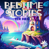 Bedtime Stories for Kids: Relaxing Tales to Help Your Little Ones Sleep Soundly. Join Unicorns, Dragons, and Brave Explorers on Their Magical Journeys.