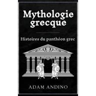 Mythologie grecque: Histoires du panthéon grec
