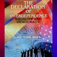 The Declaration of Interdependence: Equality and Democracy!