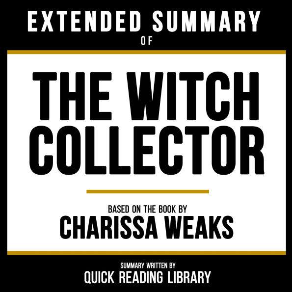 Extended Summary - The Witch Collector: Based On The Book By Charissa Weaks
