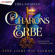 Charons Erbe: Eine Liebe wie Sterne