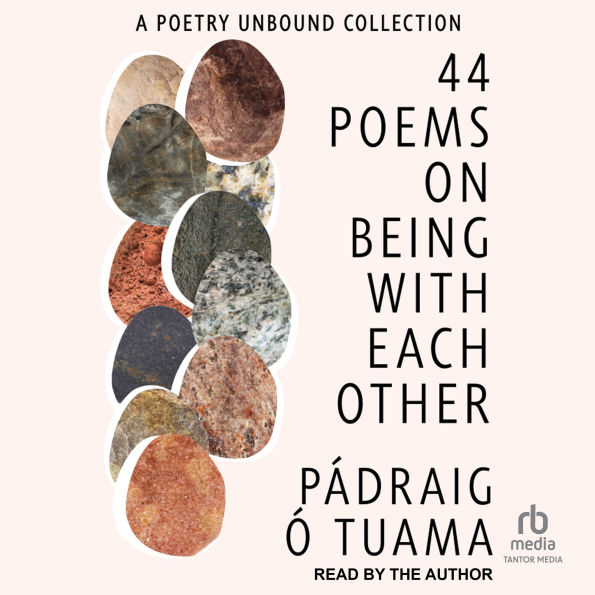 44 Poems on Being with Each Other: A Poetry Unbound Collection