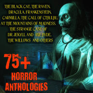 75+ Horror Anthologies: The Black Cat, The Raven, Dracula, Frankenstein, Carmilla, The Call of Cthulhu, At the Mountains of Madness, The Strange Case of Dr. Jekyll and Mr. Hyde, The Willows and others