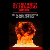 Conto alla rovescia per la terza guerra mondiale: Come una singola scintilla potrebbe innescare il caos globale