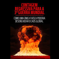 Contagem regressiva para a 3ª Guerra Mundial: Como uma única faísca poderia desencadear o caos global