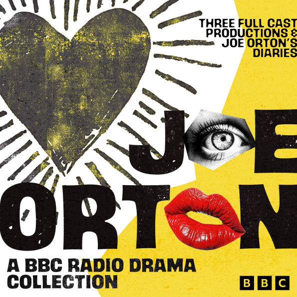 Joe Orton: A BBC Radio Drama Collection: Three Full-Cast Productions & Joe Orton's Diaries