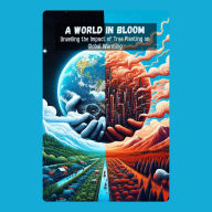 A World in Bloom: Unveiling the Impact of Tree Planting on Global Warming