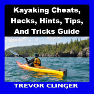 Kayaking Cheats, Hacks, Hints, Tips, And Tricks Guide