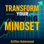 Transform Your Trading Mindset: Secrets for Sustained Success: 