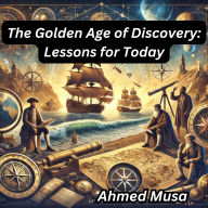 The Golden Age of Discovery: Lessons for Today