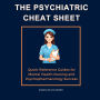 The Psychiatric Cheat Sheet: Quick-Reference Guides for Mental Health Nursing and Psychopharmacology Success