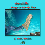 Novellák: ...ahogy az élet írja ¿ket