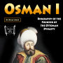 Osman I: Biography of the Founder of the Ottoman Dynasty