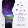 The Power of Purpose, 4th Edition: To Grow and to Give for Life