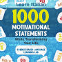 1000 Motivational Statements: Learn Italian While Transforming Your Life