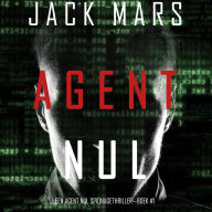 Agent Nul (Een Agent Nul Spionagethriller-Boek #1): Digitaal voorgelezen door een electronisch gegenereerde stem
