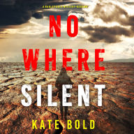 Nowhere Silent (A Harley Cole FBI Suspense Thriller-Book 14)