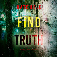 Find Truth (An Addison Shine FBI Suspense Thriller-Book 11): Digitally narrated using a synthesized voice