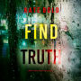 Find Truth (An Addison Shine FBI Suspense Thriller-Book 11): Digitally narrated using a synthesized voice