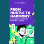 From Hustle to Harmony: Balancing Ambition and Well-Being